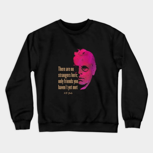 W.B.Yeats Quote Design Crewneck Sweatshirt by Hotshots